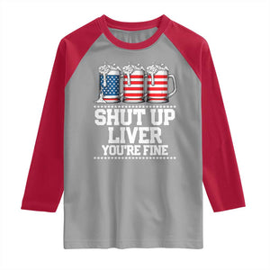 Beer American Flag 4th of July Raglan Shirt Merica Drinking USA Shut Up Liver You Are Fine TS10 Sport Gray Red Print Your Wear