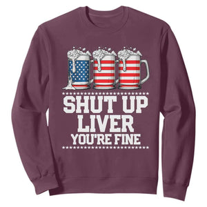 Beer American Flag 4th of July Sweatshirt Merica Drinking USA Shut Up Liver You Are Fine TS10 Maroon Print Your Wear
