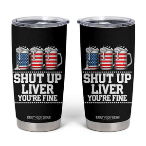Beer American Flag 4th of July Tumbler Cup Merica Drinking USA Shut Up Liver You Are Fine TS10 Black Print Your Wear