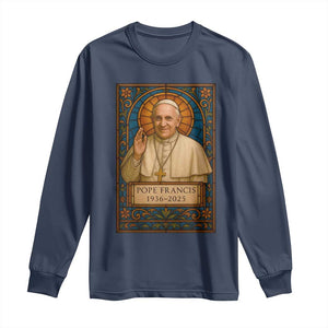Beloved Pope Francis Long Sleeve Shirt 1936-2025 Memorial TS02 Navy Print Your Wear