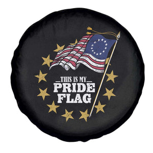 Betsy Ross Flag Spare Tire Cover This Is My Pride Flag American Patriotic TS02 Print Your Wear
