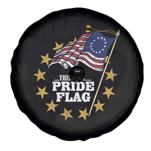Betsy Ross Flag Spare Tire Cover This Is My Pride Flag American Patriotic TS02 Print Your Wear