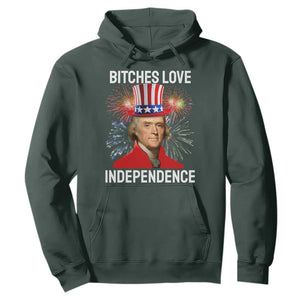 Bitches Love Independence Hoodie Thomas Jefferson Funny 4th Of July TS10 Dark Forest Green Print Your Wear