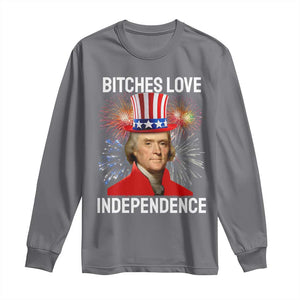 Bitches Love Independence Long Sleeve Shirt Thomas Jefferson Funny 4th Of July TS10 Charcoal Print Your Wear