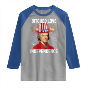 Bitches Love Independence Raglan Shirt Thomas Jefferson Funny 4th Of July TS10 Sport Gray Royal Print Your Wear