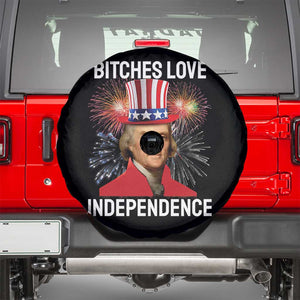 Bitches Love Independence Spare Tire Cover Thomas Jefferson Funny 4th Of July TS10 Black Print Your Wear