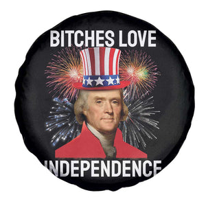 Bitches Love Independence Spare Tire Cover Thomas Jefferson Funny 4th Of July TS10 Print Your Wear