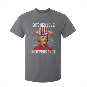 Bitches Love Independence T Shirt For Kid Thomas Jefferson Funny 4th Of July TS10 Charcoal Print Your Wear