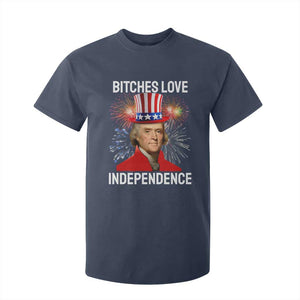 Bitches Love Independence T Shirt For Kid Thomas Jefferson Funny 4th Of July TS10 Navy Print Your Wear
