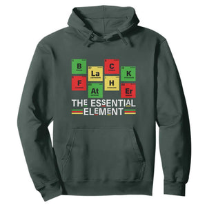 Black Father The Essential Element Hoodie Father's Day Juneteenth Chemistry Periodic Table TS11 Dark Forest Green Print Your Wear