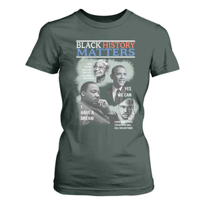 Black History Matters T Shirt For Women MLK Malcolm X Obama Rosa Parks Inspirational Tribute TS02 Dark Forest Green Print Your Wear