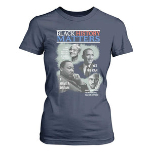 Black History Matters T Shirt For Women MLK Malcolm X Obama Rosa Parks Inspirational Tribute TS02 Navy Print Your Wear