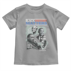 Black History Matters Toddler T Shirt MLK Malcolm X Obama Rosa Parks Inspirational Tribute TS02 Sport Gray Print Your Wear