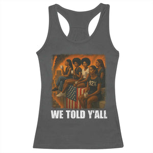 Black Women Empowerment Racerback Tank Top We Told Y'all 92% Vote TS02 Dark Heather Print Your Wear