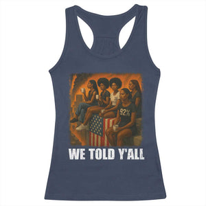 Black Women Empowerment Racerback Tank Top We Told Y'all 92% Vote TS02 Navy Print Your Wear