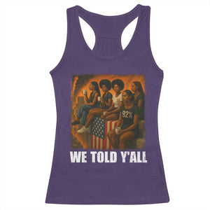 Black Women Empowerment Racerback Tank Top We Told Y'all 92% Vote TS02 Purple Print Your Wear