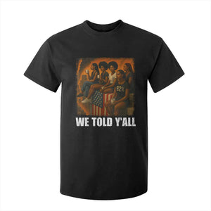 Black Women Empowerment T Shirt For Kid We Told Y'all 92% Vote TS02 Black Print Your Wear