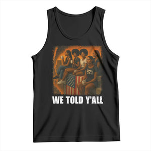 Black Women Empowerment Tank Top We Told Y'all 92% Vote TS02 Black Print Your Wear