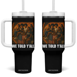 Black Women Empowerment Tumbler With Handle We Told Y'all 92% Vote TS02 One Size: 40 oz Black Print Your Wear