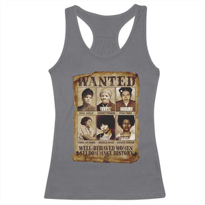 Black Women History Racerback Tank Top Well Behaved Women Rarely Make History Melanin TS10 Charcoal Print Your Wear