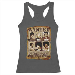 Black Women History Racerback Tank Top Well Behaved Women Rarely Make History Melanin TS10 Dark Heather Print Your Wear