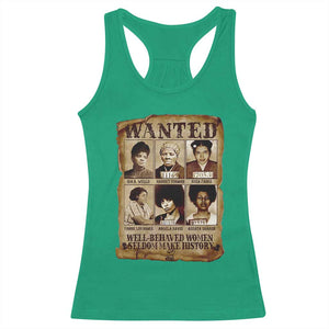 Black Women History Racerback Tank Top Well Behaved Women Rarely Make History Melanin TS10 Irish Green Print Your Wear