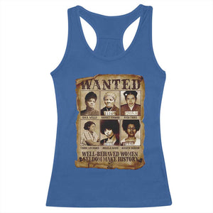 Black Women History Racerback Tank Top Well Behaved Women Rarely Make History Melanin TS10 Royal Blue Print Your Wear