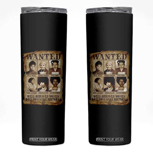 Black Women History Skinny Tumbler Well Behaved Women Rarely Make History Melanin TS10 Black Print Your Wear