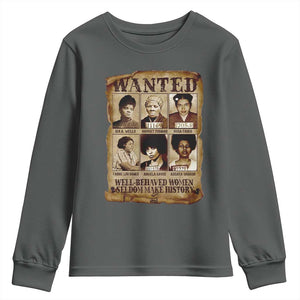 Black Women History Youth Sweatshirt Well Behaved Women Rarely Make History Melanin TS10 Dark Heather Print Your Wear