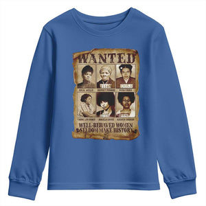Black Women History Youth Sweatshirt Well Behaved Women Rarely Make History Melanin TS10 Royal Blue Print Your Wear