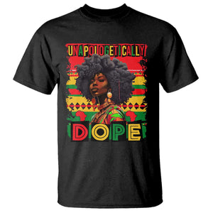 Black Women Unapologetically Dope T Shirt Juneteenth Black History TS10 Black Print Your Wear