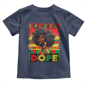 Black Women Unapologetically Dope Toddler T Shirt Juneteenth Black History TS10 Navy Print Your Wear