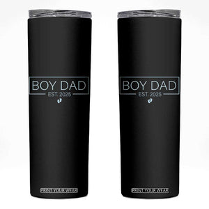 Boy Dad Est 2025 Skinny Tumbler Newborn Daddy Father Baby Boy Son Expect Baby TS10 Black Print Your Wear