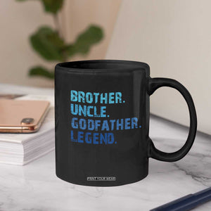 Brother Uncle Godfather Legend Coffee Mug Best Funny Uncle Fathers Day TS10 Print Your Wear