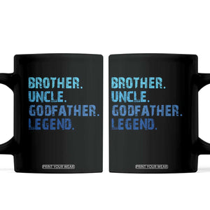 Brother Uncle Godfather Legend Coffee Mug Best Funny Uncle Fathers Day TS10 Black Print Your Wear