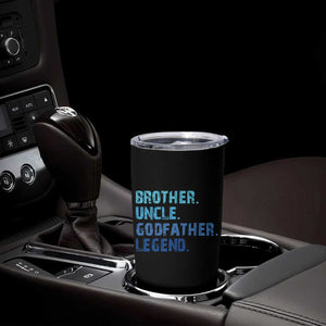 Brother Uncle Godfather Legend Tumbler Cup Best Funny Uncle Fathers Day TS10 Print Your Wear