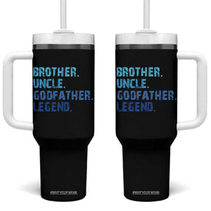 Brother Uncle Godfather Legend Tumbler With Handle Best Funny Uncle Fathers Day TS10 One Size: 40 oz Black Print Your Wear