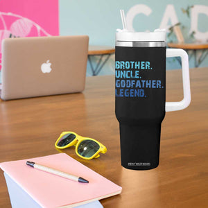 Brother Uncle Godfather Legend Tumbler With Handle Best Funny Uncle Fathers Day TS10 Print Your Wear