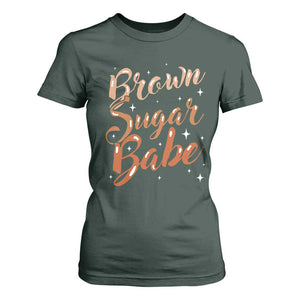 Brown Sugar Babe T Shirt For Women Proud Woman Melanin Pride Black Girl TS10 Dark Forest Green Print Your Wear