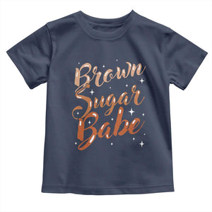 Brown Sugar Babe Toddler T Shirt Proud Woman Melanin Pride Black Girl TS10 Navy Print Your Wear