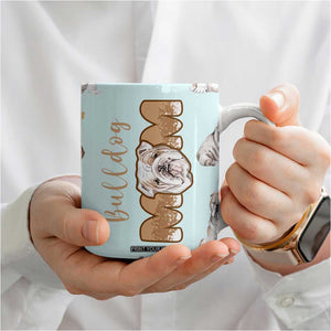 Bulldog Dog Mom Coffee Mug Funny Dog Lover Mothers Day Gifts TB10 Print Your Wear