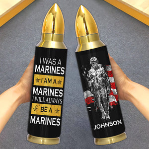 Personalized Veteran Bullet Tumbler I Was A Veteran I Am A Veteran and I Will Always Be A Veteran CTM Printyourwear