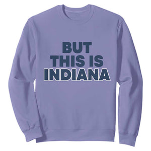 But This Is Indiana Sweatshirt Hoosier Basketball Fans Bold Blue and Gold TS02 Violet Print Your Wear