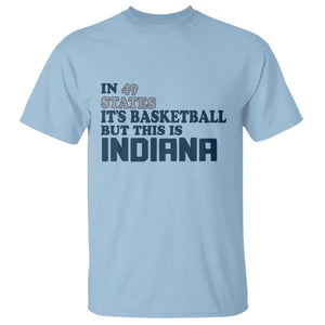 But This Is Indiana T Shirt In 49 States Its Basketball Hoosier Pride TS02 Light Blue Print Your Wear