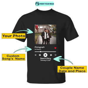 Custom Favorite Song T Shirt - Personalized Photo Anniversary Valentine Couples Gift CTM02 Custom - Printyourwear