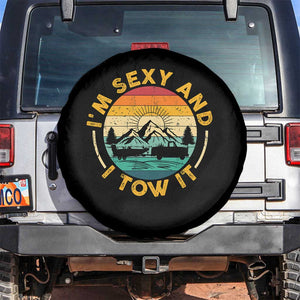 Camper Spare Tire Cover I'm Sexy and I Tow It Trailer RV Camping TS11 No hole Black Print Your Wear