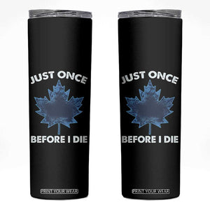 Canada Hockey Skinny Tumbler Toronto Just Once Before I Die Vintage Canadian Maple Leafs TS10 Black Print Your Wear