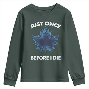 Canada Hockey Youth Sweatshirt Toronto Just Once Before I Die Vintage Canadian Maple Leafs TS10 Dark Forest Green Print Your Wear