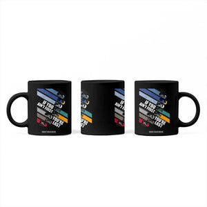 Car Racer Coffee Mug If You Ain't First You're Last TS09 Print Your Wear