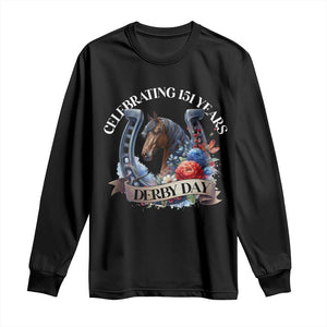Celebrating 151 Years Derby Day Long Sleeve Shirt Horse Racing Horseshoe Flowers TS11 Black Print Your Wear